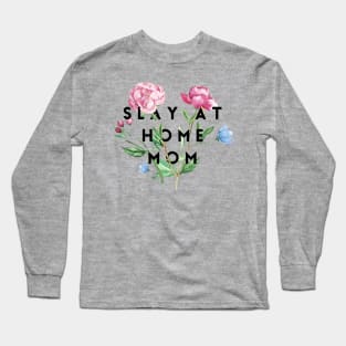 Slay at home mom Long Sleeve T-Shirt